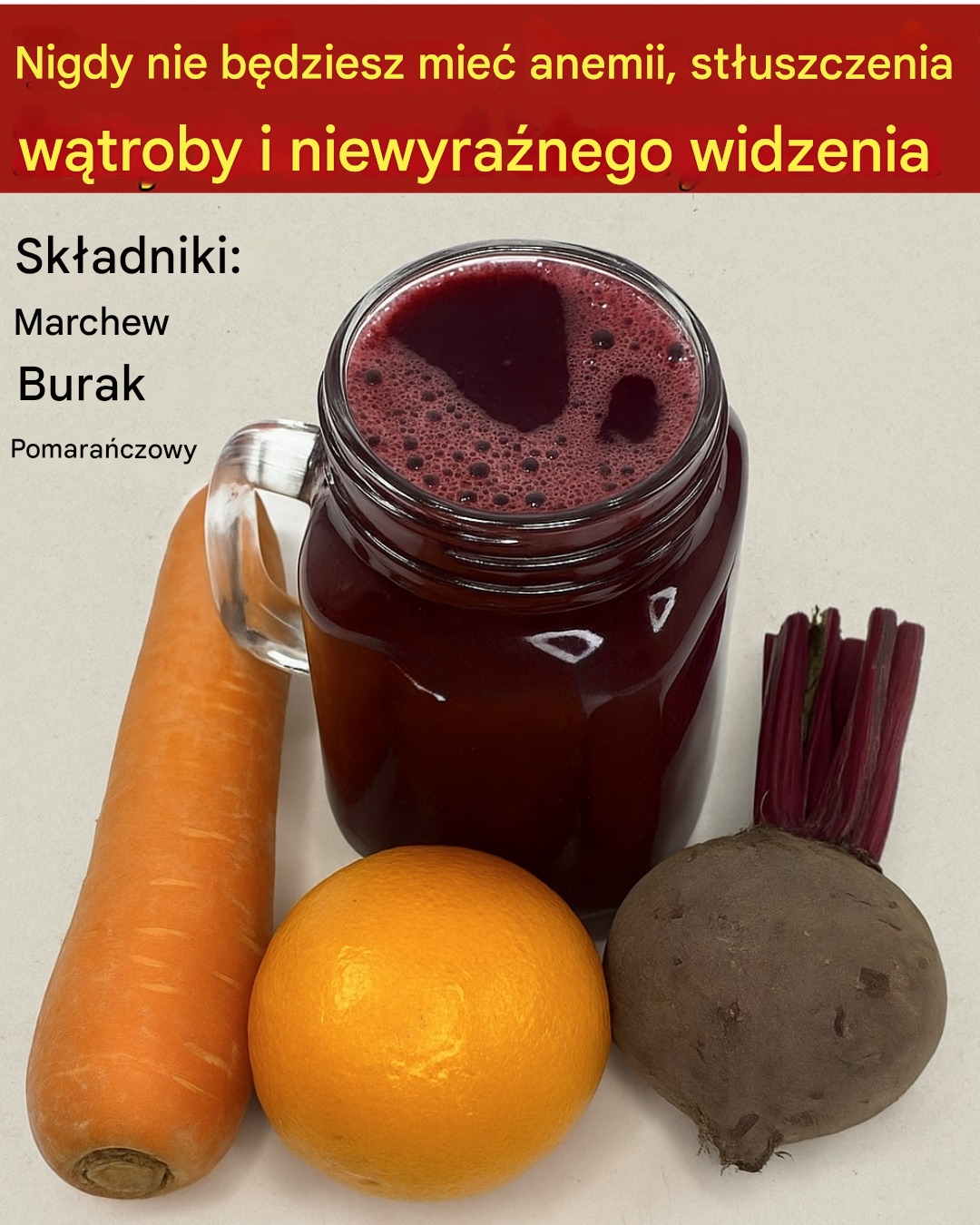 Potężny sok, który naturalnie zwalcza anemię, stłuszczenie wątroby i niewyraźne widzenie