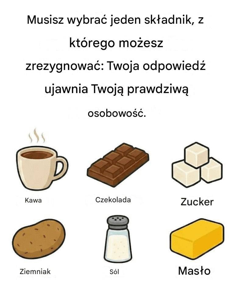 Wybierz składnik, bez którego chcesz się obejść: Twoja odpowiedź ujawnia Twoją prawdziwą osobowość