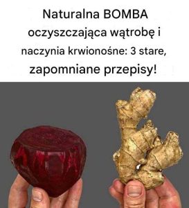 Naturalny sposób na oczyszczenie wątroby i naczyń krwionośnych: 3 stare, zapomniane przepisy!