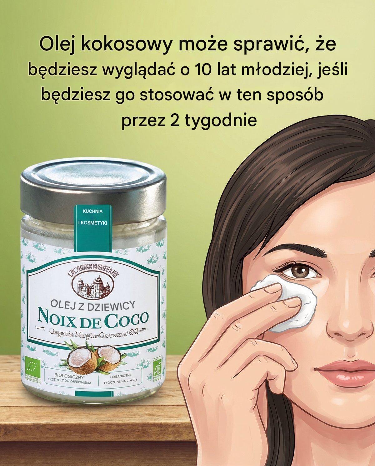 Olej kokosowy może być wydany, że dyrektor o 10 lat młodziej, jeśli będzie stosowany w ten sposób przez 2 tygodnie