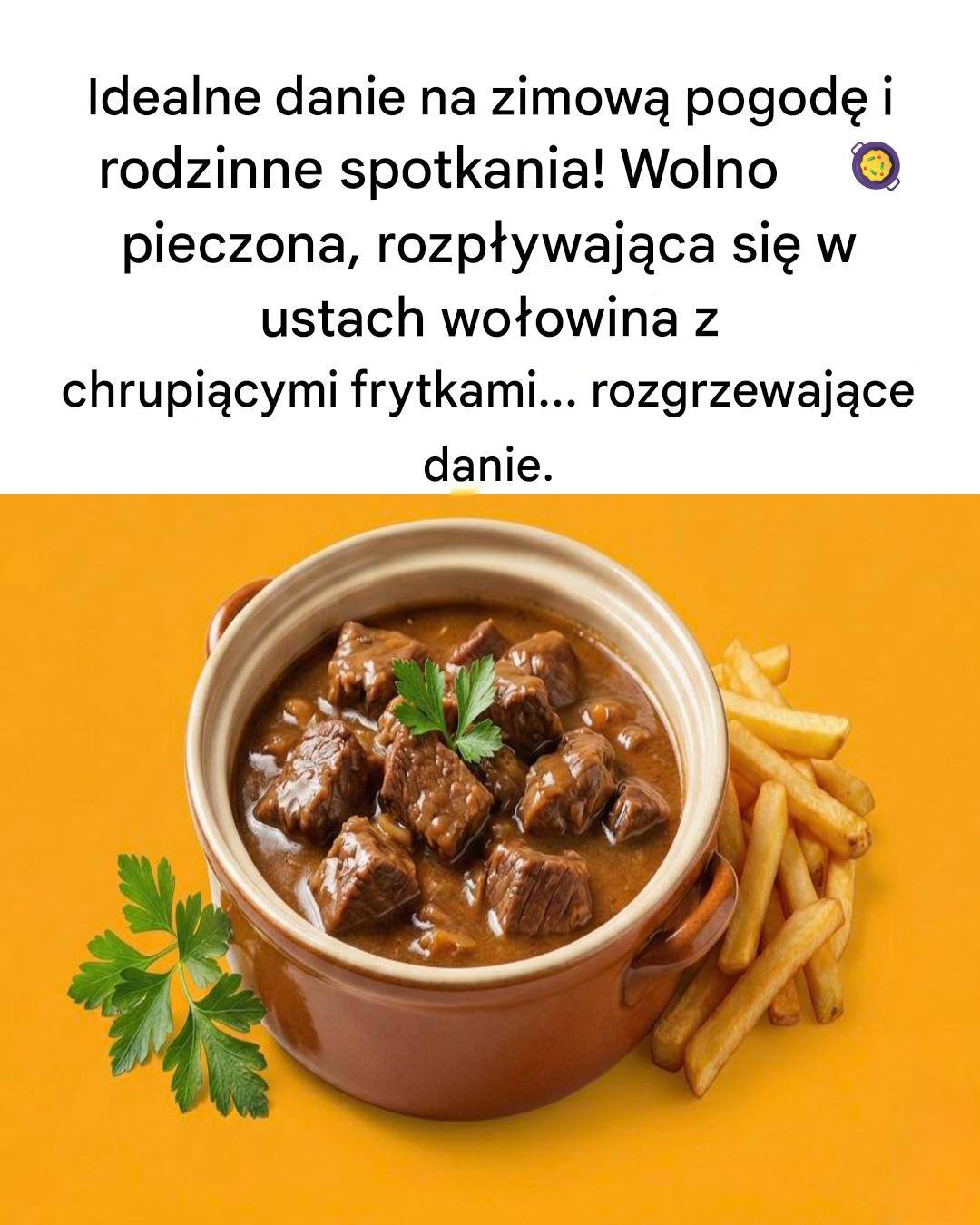 Idealne danie na zimową imprezę i rodzinne spotkania! Wolno pieczona, rozpływająca się w głównym przypadku z chrupiącymi frytkami... rozgrzewającymi danie.