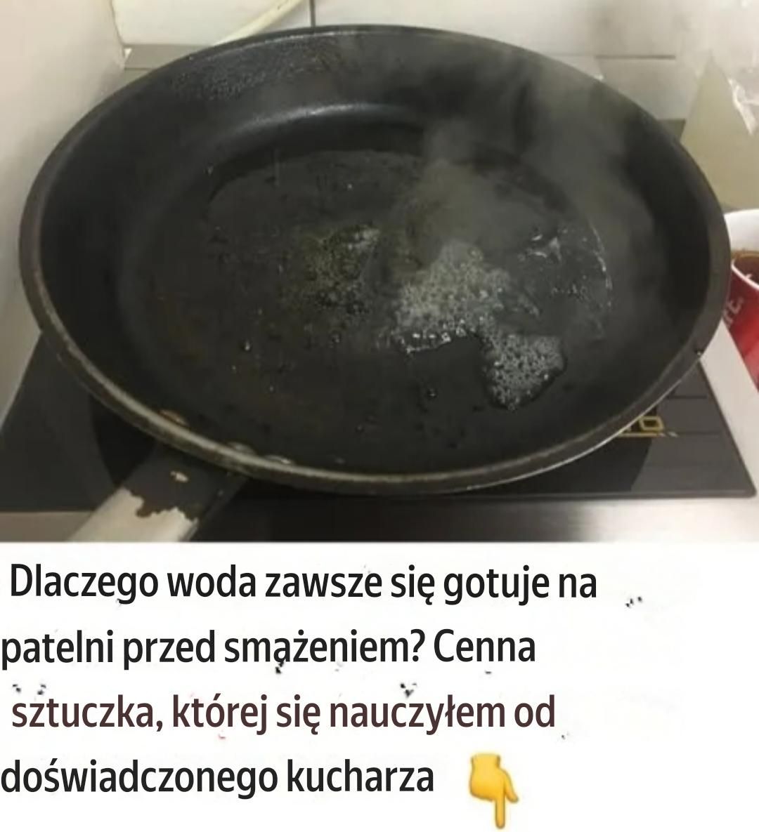 Dlaczego zawsze gotuję wodę na patelni przed smażeniem? Trik, którego nauczył mnie doświadczony kucharz