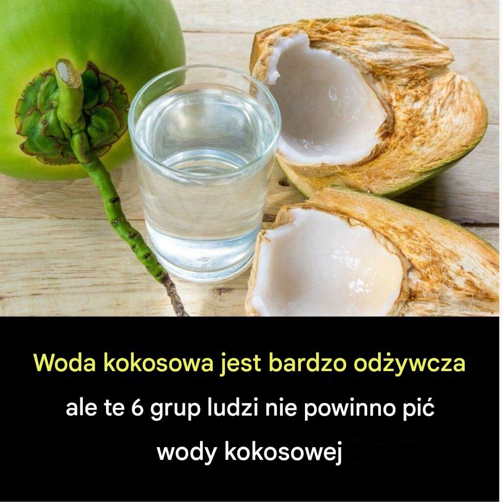 6 działań, których należy przestrzegać podczas picia wody kokosowej
