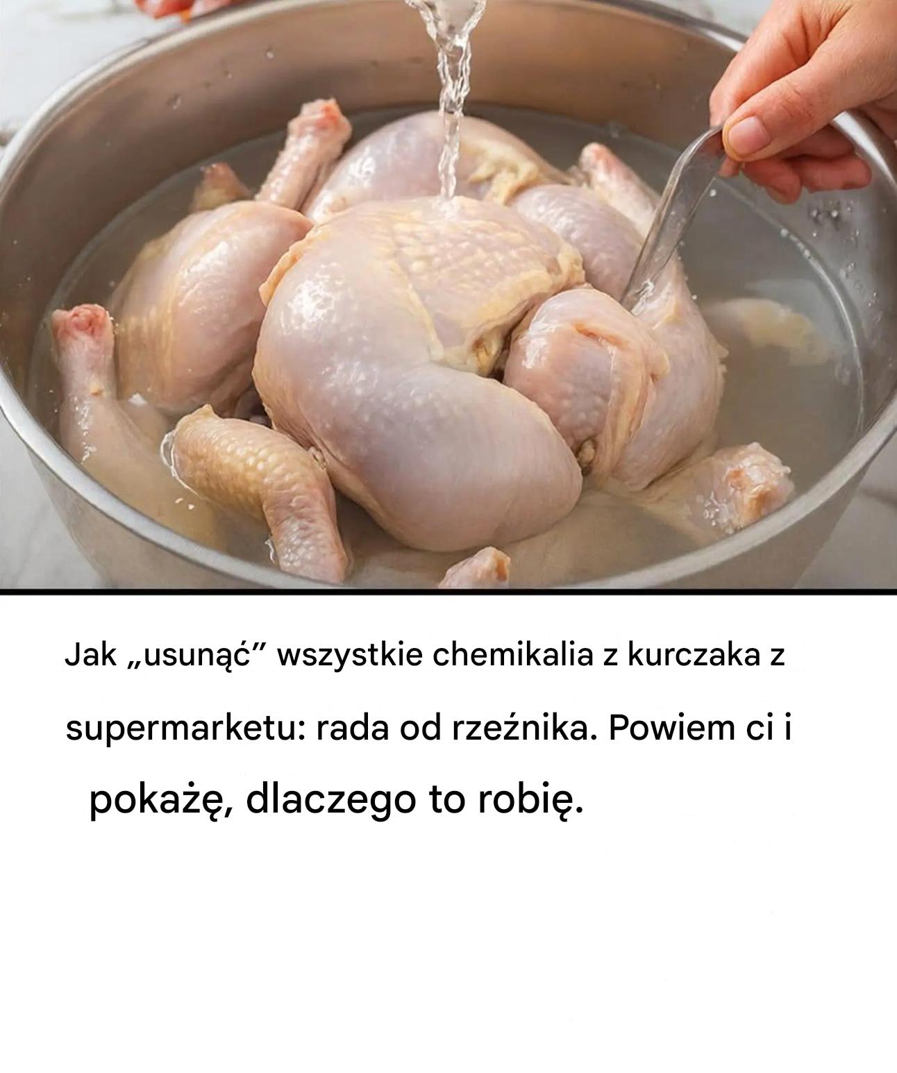 Jak usunąć chemikalia z kurczaka w supermarkecie: Rewelacje pracownika rzeźni