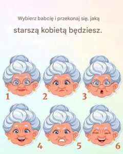 Wybierz babcię i dowiedz się, jaką starszą panią będziesz…