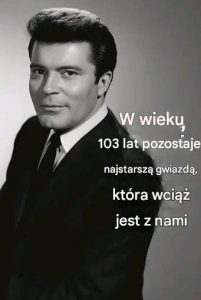 Ma prawie 103 lata i jest najstarszą żyjącą gwiazdą. Szczegóły w pierwszym komentarzu