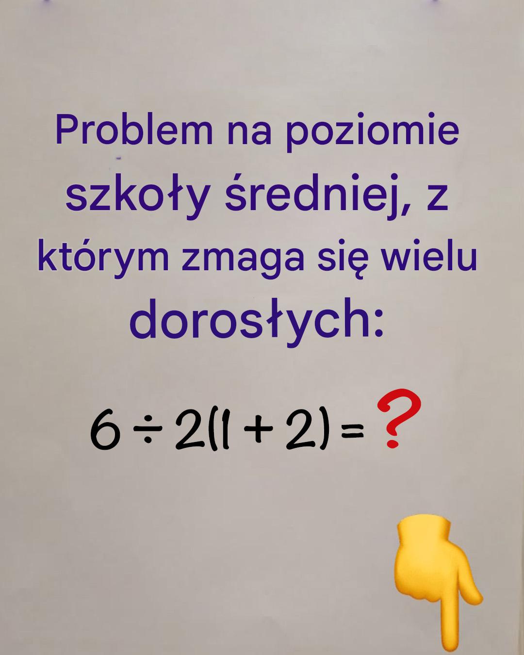 Zadanie matematyczne na poziomie szkoły średniej, z którym zmaga się wielu dorosłych.
