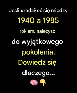 Osoby urodzone pomiędzy 1940 a 1985 rokiem stanowią wyjątkowe pokolenie.